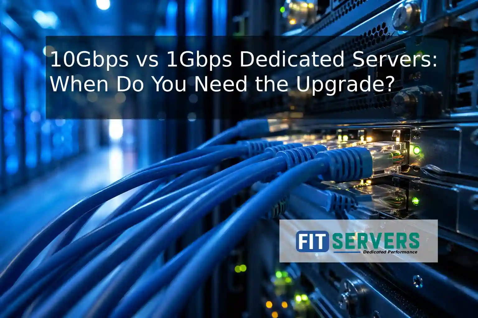 Guide to upgrading from 1Gbps to 10Gbps dedicated servers