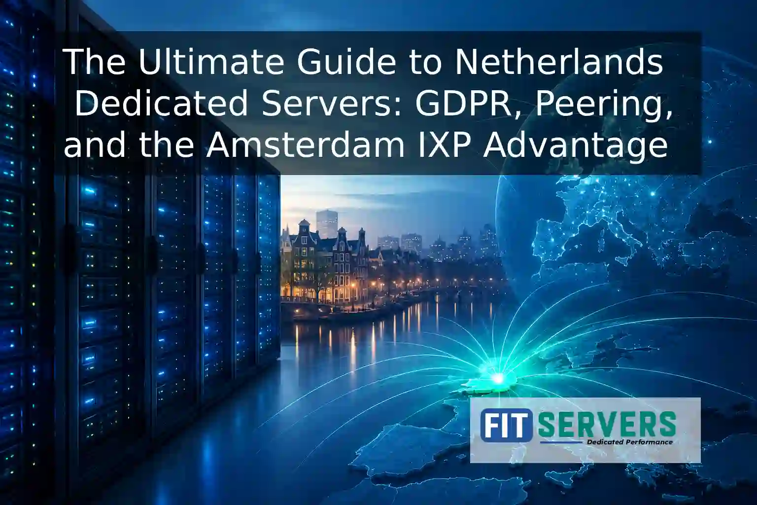 Ultimate Guide to Netherlands Dedicated Servers