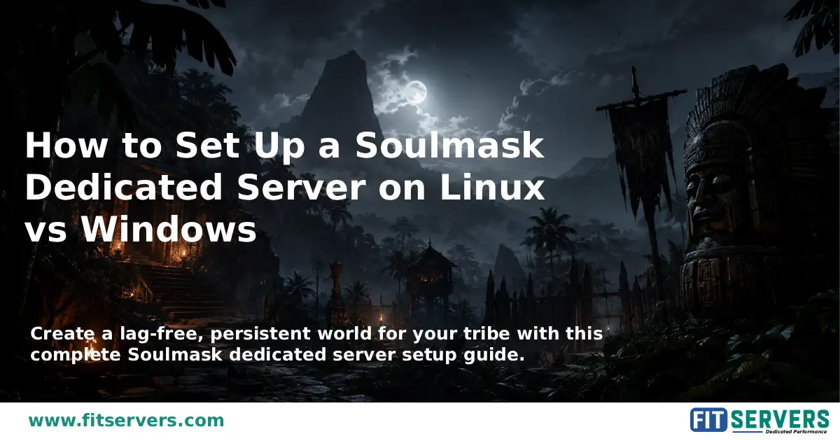 Setting up a Soulmask Dedicated Server